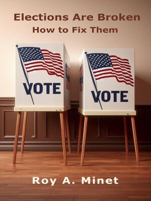 cover image of Elections Are Broken — How to Fix Them